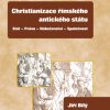 BÍLÝ, Jiří. Christianizace římského antického státu