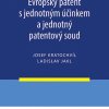 KRATOCHVÍL, Josef; JAKL, Ladislav. Evropský patent s jednotným účinkem a jednotný patentový soud