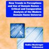 MACGREGOR PELIKÁNOVÁ, Radka. New Trends in Perceptions and Use of Domain Names - Critical and Comparative Analysis of the Modern Domain Name Universe