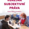 KLÍMA, Karel a kol. Veřejná subjektivní práva