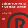 JAKL, Ladislav. Duševní vlastnictví a jeho právní ochrana