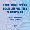 HORVÁTHOVÁ, Zuzana; ABRHÁM, Josef. Systémové změny sociální politiky v zemích EU