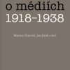 CHARVÁT, Martin; JIRÁK, Jan a kol. Kapitoly z dějin českého myšlení o médiích 1918–1938