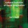 BUDIL, Ivo T. Cultural Evolution of Racial Imagination