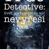 CHARVÁT, Martin. True detective: Svět, ve kterém se nic nevyřeší