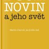 CHARVÁT, Martin; JIRÁK, Jan a kol. Duch novin a jeho svět. Kapitoly z dějin českého myšlení o médiích 1918-1938 (III.)