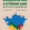 MELNIKOVOVÁ Lea; FINGERLAND, Jaroslav. Kazachstán a Střední Asie: nové výzvy a perspektivy