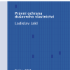 JAKL, Ladislav. Právní ochrana duševního vlastnictví.