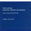 JAKL, Ladislav, ed. Právní ochrana duševního vlastnictví při podnikání: soubor vědeckovýzkumných statí.